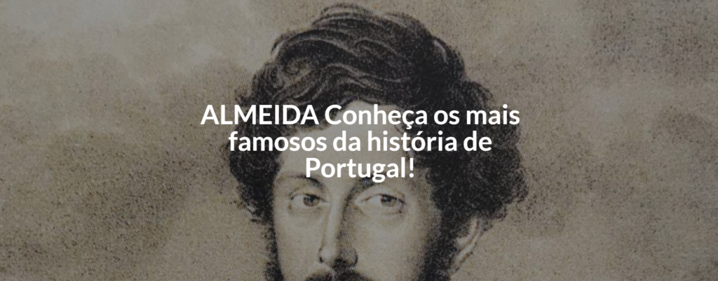 Sobrenome Almeida: conheça os mais famosos de Portugal! - DNA Cidadania